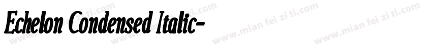 Echelon Condensed Italic字体转换